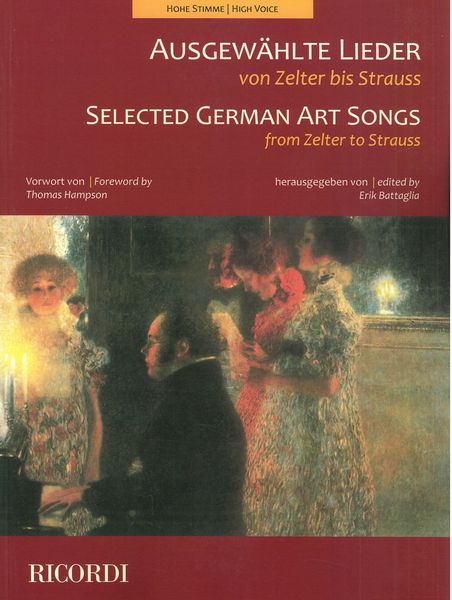Selected German Art Songs, From Zelter To Strauss : For High Voice / Ed. Erik Battaglia.