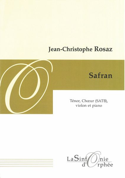Safran : Pour Ténor, Chœur (SATB), Violon et Piano.