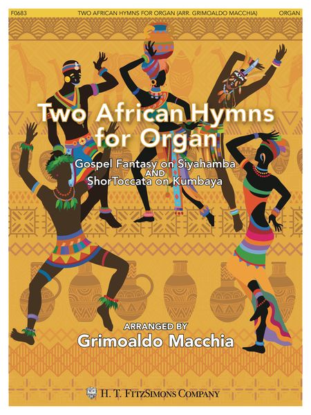 Two African Hymns : For Organ / arranged by Grimoaldo Macchia.