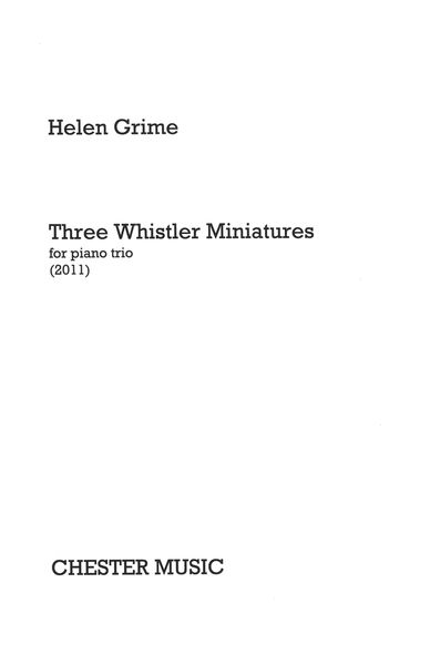 Three Whistler Miniatures : For Piano Trio (2011).