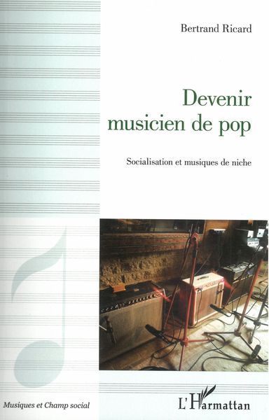 Devenir Musicien De Pop : Socialisation et Musiques De Niche.
