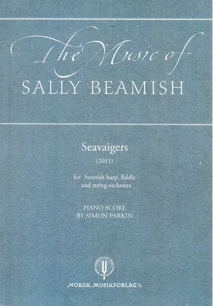 Seavaigers : For Scottish Harp, Fiddle and String Orchestra (2011) / Piano Score by Simon Parkin.