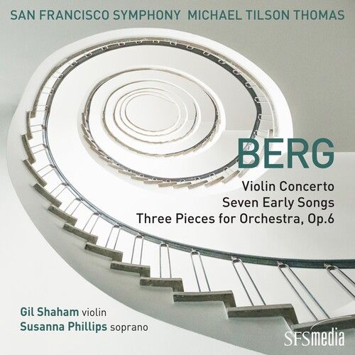 Berg: Violin Concerto, Seven Early Songs & Three Pieces For Orchestra.