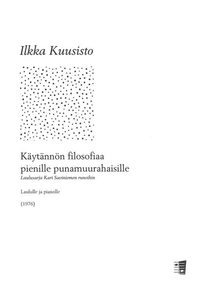Käytännön Filosofiaa Pienille Punamuurahaisille : Laululle Ja Pianolle (1976).