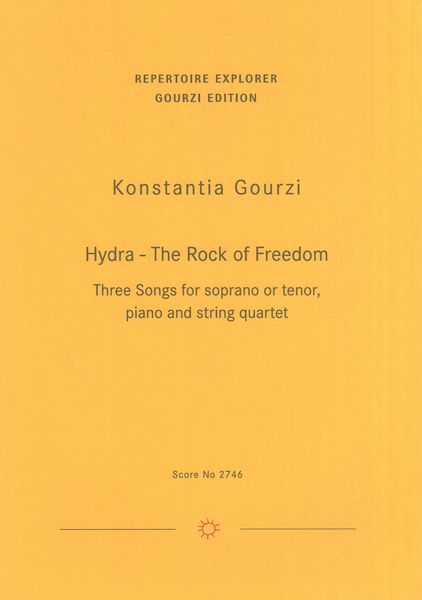 Hydra - The Rock of Freedom, Op. 89 : Three Songs For Soprano Or Tenor, Piano and String Quartet.