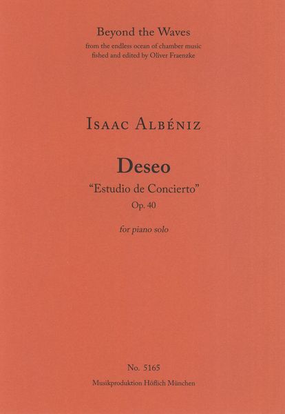Deseo - Estudio De Concierto, Op. 40 : For Piano Solo.
