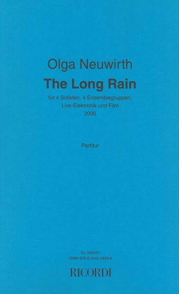 Long Rain : Fur 4 Solisten, 4 Ensemblegruppen, Live-Elektronik und Film (2000).