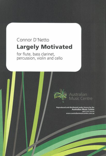 Largely Motivated : For Flute, Bass Clarinet, Percussion, Violin and Cello (2020).