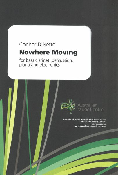 Nowhere Moving : For Bass Clarinet, Percussion, Piano and Electronics (2019).