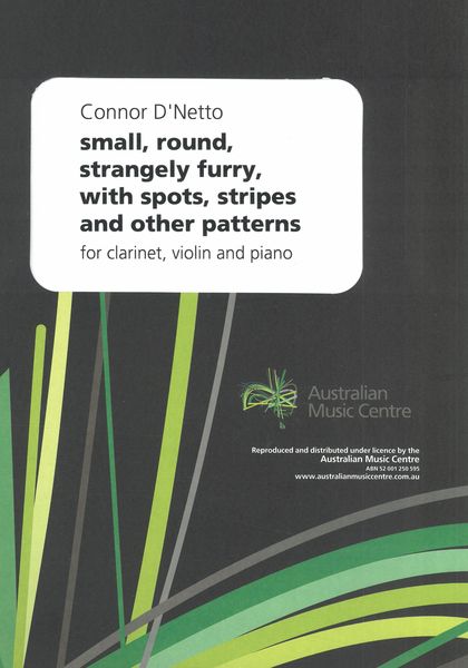 Small, Round, Strangely Furry, With Spots, Stripes and Other Patterns : For Clarinet, Violin, Piano.