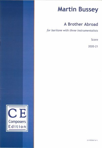 Brother Abroad : For Baritone With Three Instrumentalists (2020-21) [Download].
