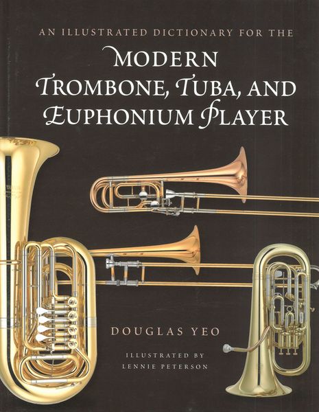 Illustrated Dictionary For The Modern Trombone, Tuba, and Euphonium Player.