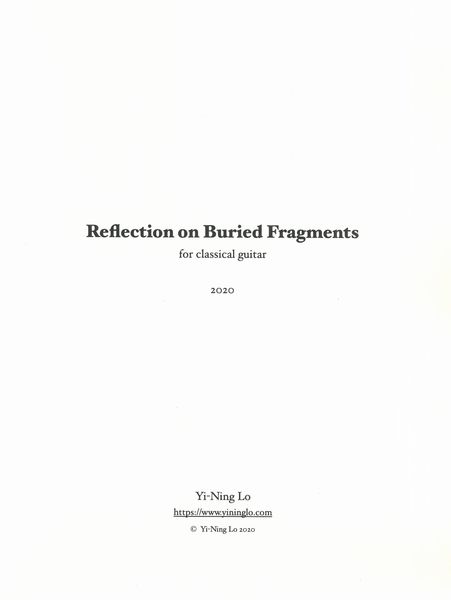 Reflection On Buried Fragments : For Classical Guitar (2020).