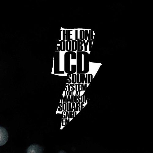 Long Goodbye : LCD Soundsytem Live At Madison Square Garden.