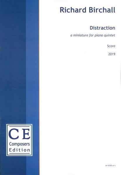 Distraction : A Miniature For Piano Quintet (2019) [Download].