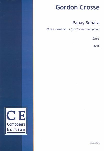 Papay Sonata : Three Movements For Clarinet and Piano (2016) [Download].