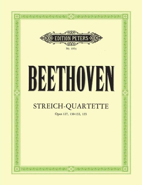 String Quartets, Vol. 3 : Op. 127, 130, 131, 132, 133, 135.