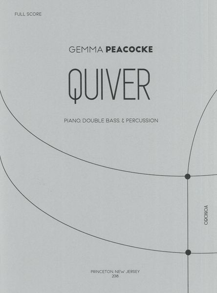 Quiver : For Piano, Double Bass and Percussion (2018).