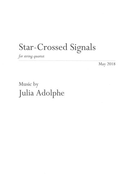 Star-Crossed Signals : For String Quartet (2018).