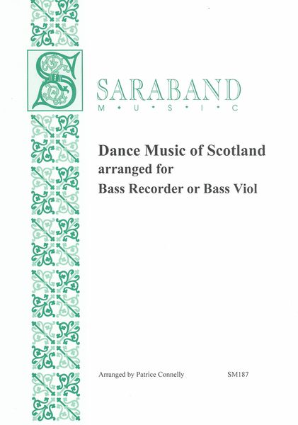 Dance Music of Scotland : For Bass Recorder Or Bass Viol / arranged by Patrice Connelly.