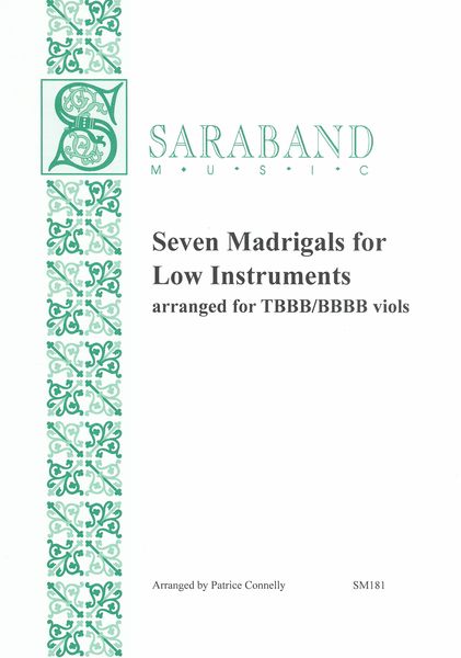 Seven Madrigals For Low Instruments : For TBBB/BBBB Viols / arranged by Patrice Connelly.