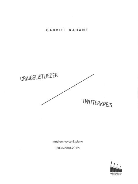 Craigslistlieder/Twitterkreis : For Medium Voice and Piano (2006/2018-2019).