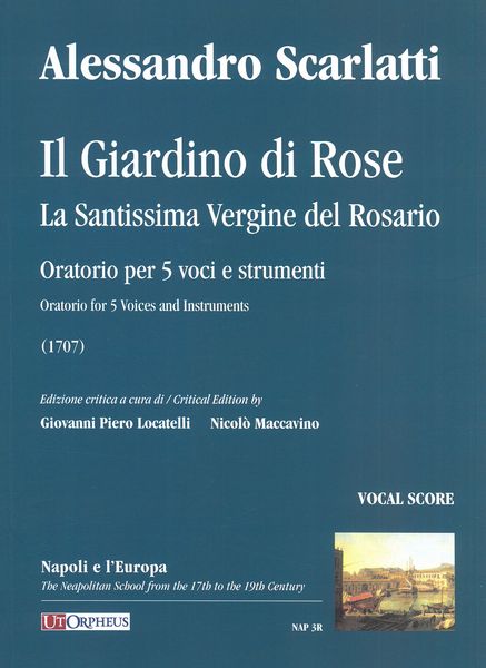 Giardino Di Rose - La Santissima Vergine Del Rosario : Oratorio Per 5 Voci E Strumenti (1707).