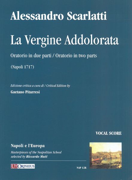 Vergine Addolorata : Oratorio In Due Parti (Napoli 1717) / edited by Gaetano Pitarresi.