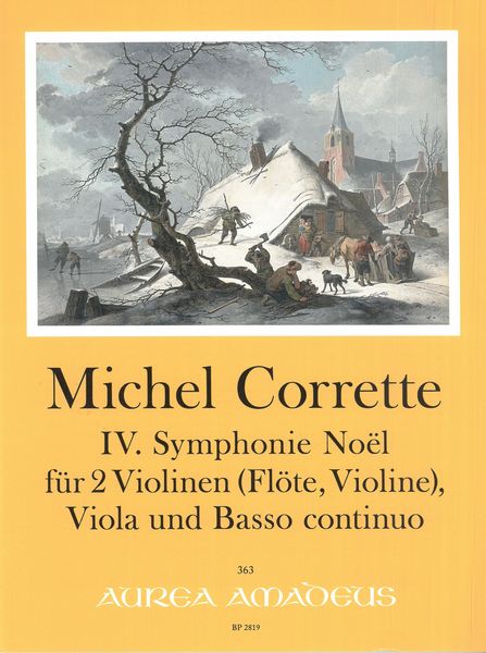 IV. Symphonie Noël : Für 2 Violinen (Flöte, Violine), Viola und Basso Continuo.