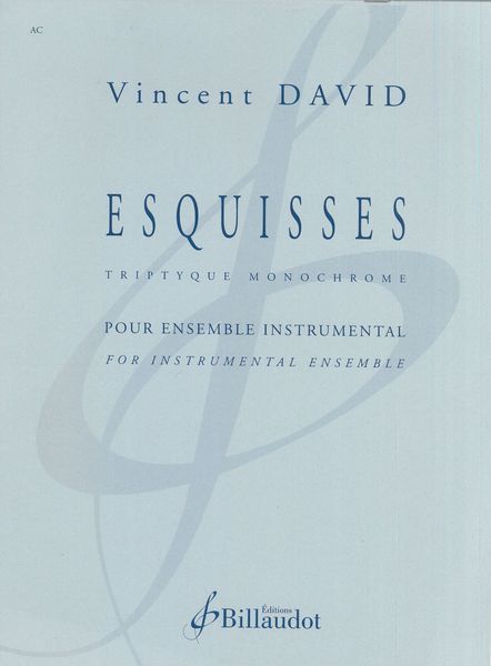 Esquisses - Tryptique Monochrome : Pour Ensemble Instrumental.