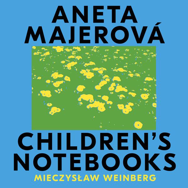 Children's Notebooks / Aneta Majerova, Piano.