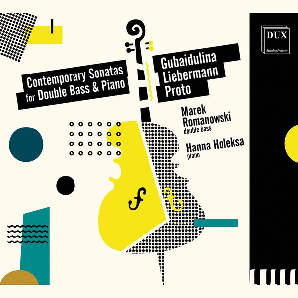 Contemporary Sonatas For Double Bass and Piano / Marek Romanowski, Double Bass.