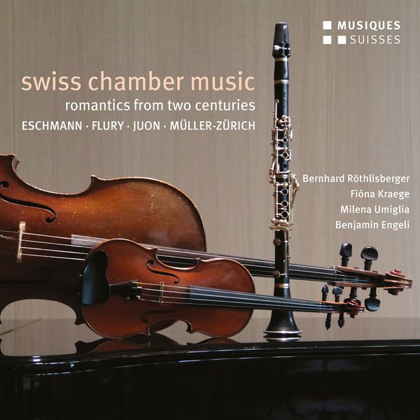 Swiss Chamber Music : Romantics From Two Centuries.