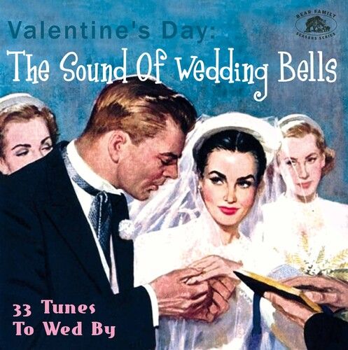 Valentine's Day : The Sound of Wedding Bells - 33 Tunes To Wed by.