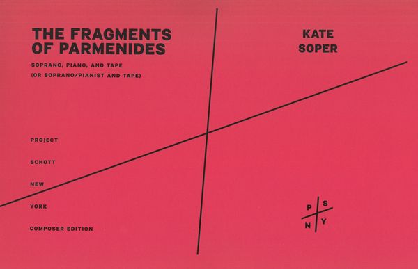 Fragments of Parmenides : For Soprano, Piano and Tape (Or Soprano/Pianist and Tape) (2018-19).