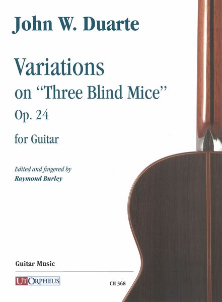 Variations On Three Blind Mice, Op. 24 : For Guitar / edited and Fingered by Raymond Burley.