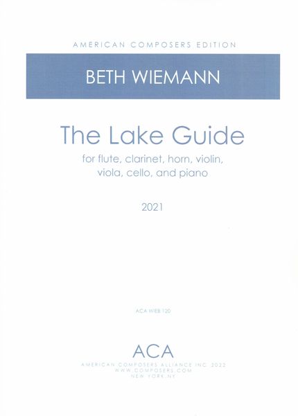 Lake Guide : For Flute, Clarinet, Horn, Violin, Viola, Cello and Piano (2021).