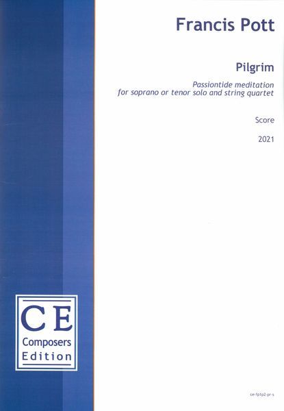 Pilgrim : Passiontide Meditation For Soprano Or Tenor Solo and String Quartet (2021) [Download].