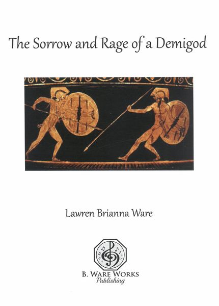 The Sorrow and Rage of A Demigod : For String Quintet (2015).