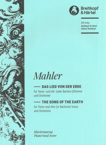 Das Lied von der Erde : For Tenor and Alto (Or Baritone) Voice and Orchestra.