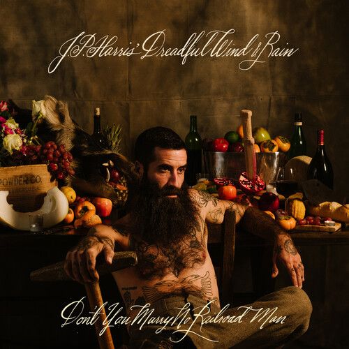 Don't You Marry No Railroad Man / J. P. Harris' Dreadful Wind & Rain.