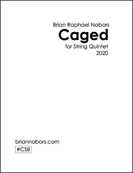 Caged : For String Quintet (2020).
