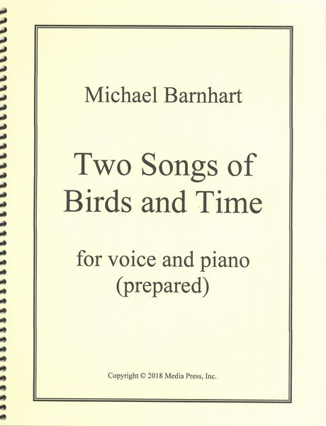 Two Songs of Birds and Time : For Voice and Piano (Prepared).