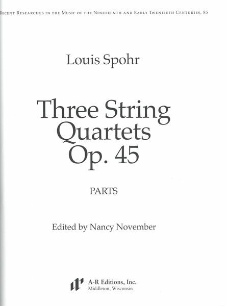 Three String Quartets, Op. 45 / edited by Nancy November.