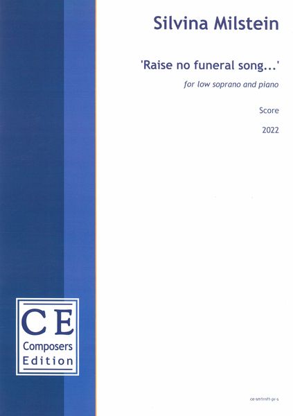 Raise No Funeral Song : For Low Soprano and Piano (2022).