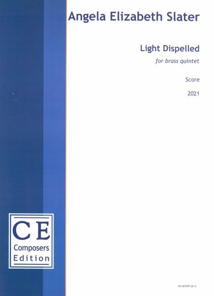 Light Disspelled : For Brass Quintet (2021).