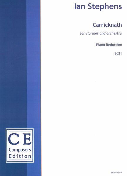 Carricknath : For Clarinet and Orchestra (2021) - reduction For Clarinet and Piano.