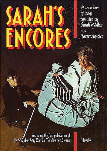 Sarah's Encores : A Collection Of Songs / compiled by Sarah Walker and Roger Vignoles.