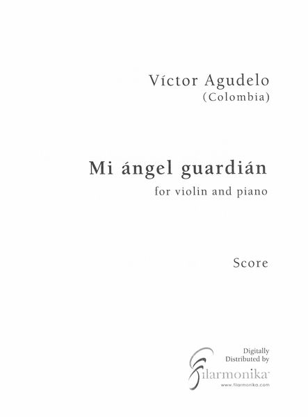 Mi Ángel Guardián : For Violin and Piano (2007).