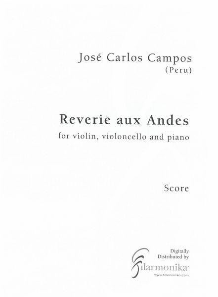 Reverie Aux Andes : For Violin, Violoncello and Piano.